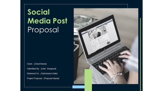 Social Media Post Proposal Ppt PowerPoint Presentation Complete Deck With Slides Social Media Post Proposal Ppt PowerPoint Presentation Complete Deck With Slides