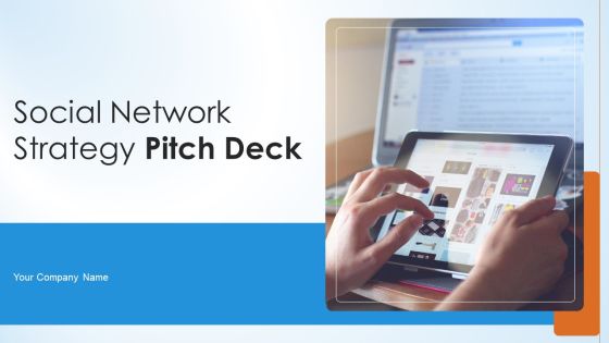 Social Network Strategy Pitch Deck Ppt PowerPoint Presentation Complete Deck With Slides Social Network Strategy Pitch Deck Ppt PowerPoint Presentation Complete Deck With Slides