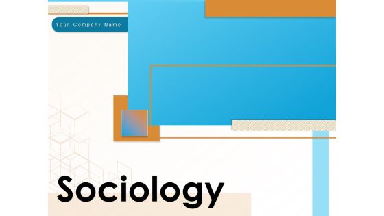 Sociology Social Information Time Ppt PowerPoint Presentation Complete Deck Sociology Social Information Time Ppt PowerPoint Presentation Complete Deck