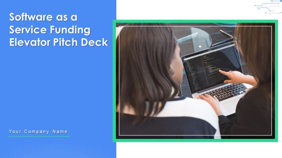 Software As A Service Funding Elevator Pitch Deck Ppt PowerPoint Presentation Complete Deck With Slides