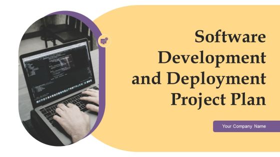 Software Development And Deployment Project Plan Ppt PowerPoint Presentation Complete Deck With Slides Software Development And Deployment Project Plan Ppt PowerPoint Presentation Complete Deck With Slides