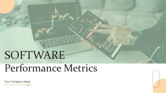 Software Performance Metrics Ppt PowerPoint Presentation Complete Deck With Slides Software Performance Metrics Ppt PowerPoint Presentation Complete Deck With Slides