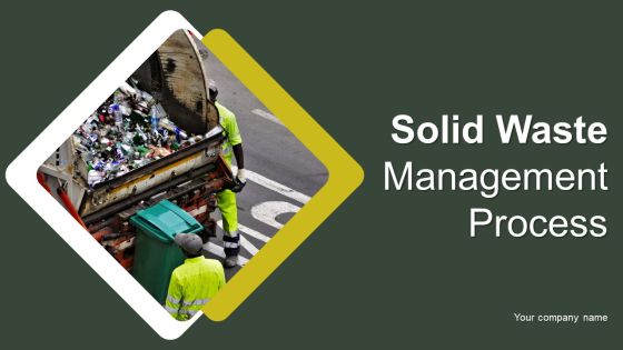 Solid Waste Management Process Ppt PowerPoint Presentation Complete Deck With Slides