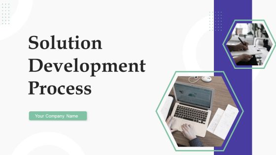Solution Development Process Ppt PowerPoint Presentation Complete Deck With Slides Solution Development Process Ppt PowerPoint Presentation Complete Deck With Slides