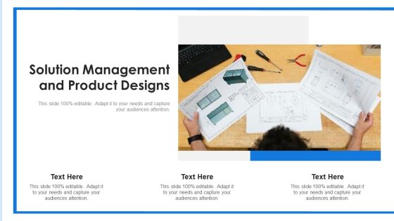Solution Management And Product Designs Ppt PowerPoint Presentation Professional Example Introduction PDF Solution Management And Product Designs Ppt PowerPoint Presentation Professional Example Introduction PDF