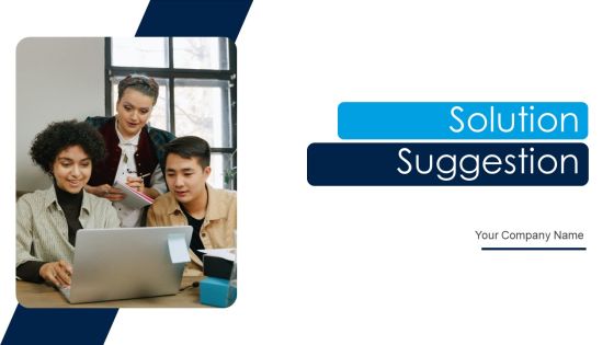 Solution Suggestion Ppt PowerPoint Presentation Complete With Slides Solution Suggestion Ppt PowerPoint Presentation Complete With Slides