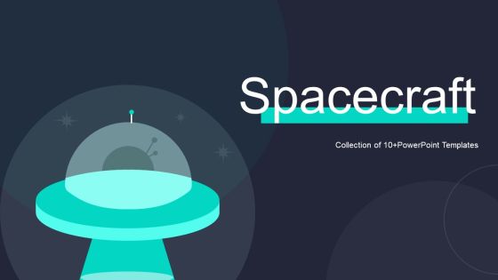 Spacecraft Ppt PowerPoint Presentation Complete With Slides Spacecraft Ppt PowerPoint Presentation Complete With Slides