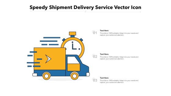 Speedy Shipment Delivery Service Vector Icon Ppt PowerPoint Presentation Infographic Template Professional PDF Speedy Shipment Delivery Service Vector Icon Ppt PowerPoint Presentation Infographic Template Professional PDF