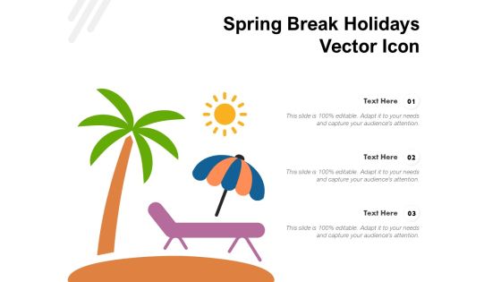 Spring Break Holidays Vector Icon Ppt PowerPoint Presentation Gallery Layout PDF Spring Break Holidays Vector Icon Ppt PowerPoint Presentation Gallery Layout PDF