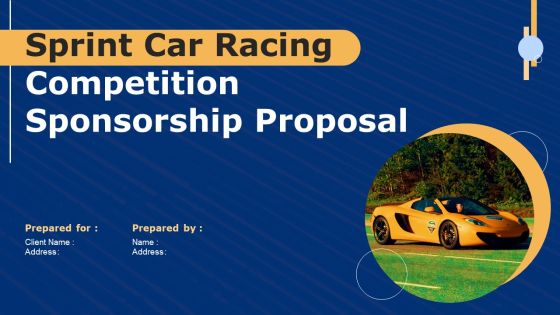 Sprint Car Racing Competition Sponsorship Proposal Ppt PowerPoint Presentation Complete Deck With Slides