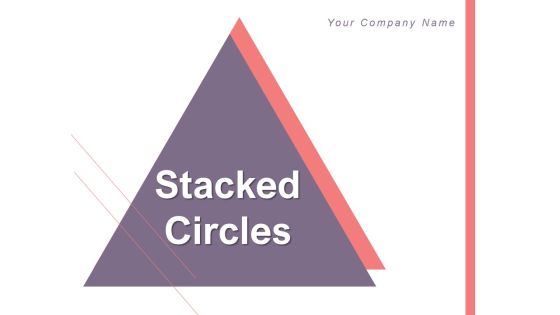 Stacked Circles Stacked Rings Round Ball Ppt PowerPoint Presentation Complete Deck