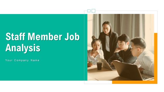 Staff Member Job Analysis Ppt PowerPoint Presentation Complete With Slides Staff Member Job Analysis Ppt PowerPoint Presentation Complete With Slides