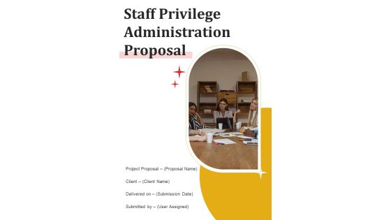 Staff Privilege Administration Proposal Example Document Report Doc Pdf Ppt Staff Privilege Administration Proposal Example Document Report Doc Pdf Ppt
