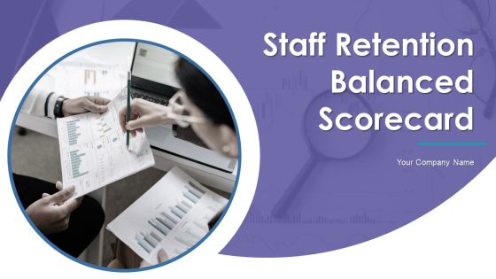 Staff Retention Balanced Scorecard Ppt PowerPoint Presentation Complete Deck With Slides Staff Retention Balanced Scorecard Ppt PowerPoint Presentation Complete Deck With Slides