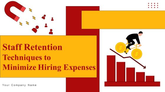 Staff Retention Techniques To Minimize Hiring Expenses Ppt PowerPoint Presentation Complete Deck With Slides Staff Retention Techniques To Minimize Hiring Expenses Ppt PowerPoint Presentation Complete Deck With Slides