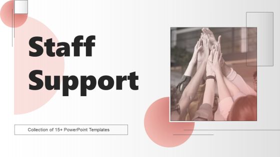 Staff Support Ppt PowerPoint Presentation Complete Deck With Slides Staff Support Ppt PowerPoint Presentation Complete Deck With Slides