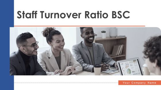 Staff Turnover Ratio BSC Ppt PowerPoint Presentation Complete Deck With Slides