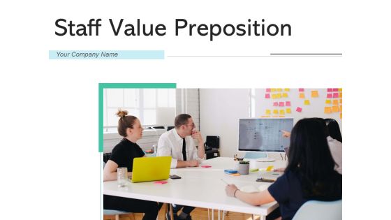 Staff Value Preposition Employee Opportunities Ppt PowerPoint Presentation Complete Deck Staff Value Preposition Employee Opportunities Ppt PowerPoint Presentation Complete Deck