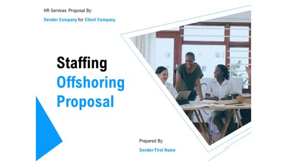 Staffing Offshoring Proposal Ppt PowerPoint Presentation Complete Deck With Slides Staffing Offshoring Proposal Ppt PowerPoint Presentation Complete Deck With Slides