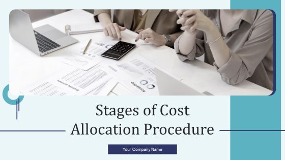 Stages Of Cost Allocation Procedure Ppt PowerPoint Presentation Complete Deck With Slides