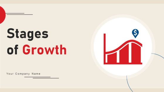 Stages Of Growth Ppt PowerPoint Presentation Complete Deck With Slides Stages Of Growth Ppt PowerPoint Presentation Complete Deck With Slides
