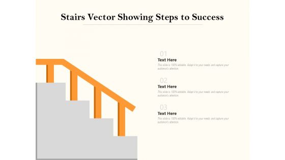 Stairs Vector Showing Steps To Success Ppt PowerPoint Presentation Infographic Template Design Templates PDF Stairs Vector Showing Steps To Success Ppt PowerPoint Presentation Infographic Template Design Templates PDF