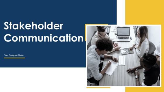 Stakeholder Communication Program Ppt PowerPoint Presentation Complete Deck With Slides