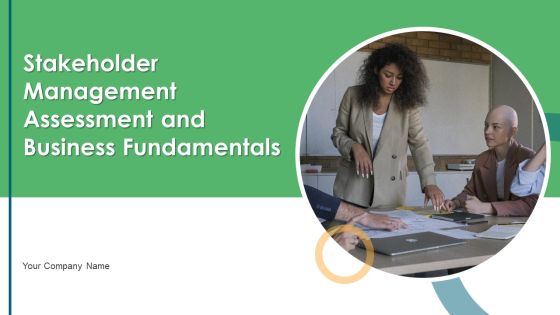 Stakeholder Management Assessment And Business Fundamentals Ppt PowerPoint Presentation Complete Deck With Slides Stakeholder Management Assessment And Business Fundamentals Ppt PowerPoint Presentation Complete Deck With Slides