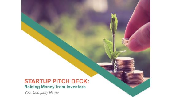 Startup Pitch Deck Raising Money From Investors Ppt Design