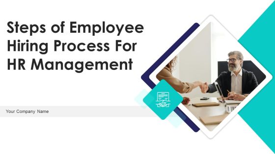 Steps Of Employee Hiring Process For HR Management Ppt PowerPoint Presentation Complete Deck With Slides