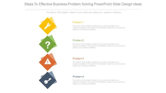 Steps To Effective Business Problem Solving Powerpoint Slide Design Ideas Steps To Effective Business Problem Solving Powerpoint Slide Design Ideas
