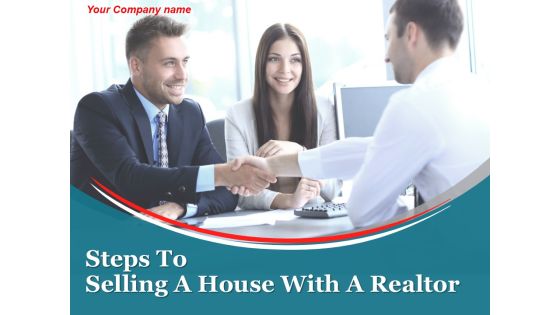Steps To Selling A House With A Realtor Ppt PowerPoint Presentation Complete Deck With Slides Steps To Selling A House With A Realtor Ppt PowerPoint Presentation Complete Deck With Slides