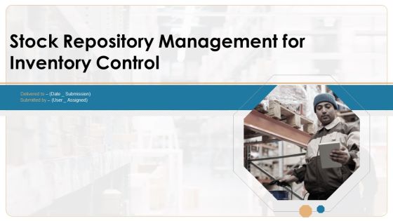 Stock Repository Management For Inventory Control Ppt PowerPoint Presentation Complete Deck With Slides Stock Repository Management For Inventory Control Ppt PowerPoint Presentation Complete Deck With Slides