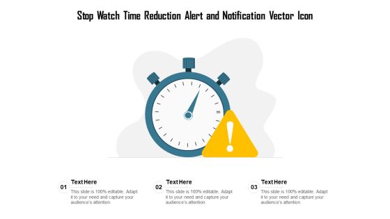 Stop Watch Time Reduction Alert And Notification Vector Icon Ppt PowerPoint Presentation Show Slide PDF Stop Watch Time Reduction Alert And Notification Vector Icon Ppt PowerPoint Presentation Show Slide PDF