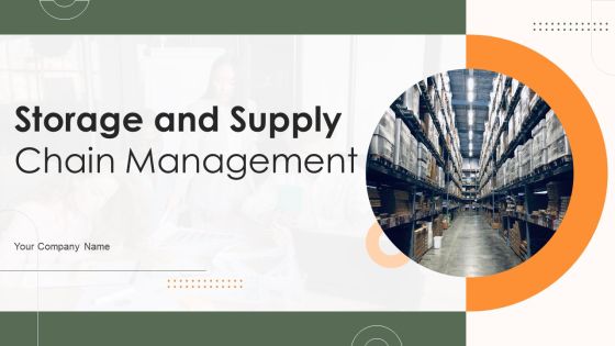 Storage And Supply Chain Management Ppt PowerPoint Presentation Complete Deck With Slides Storage And Supply Chain Management Ppt PowerPoint Presentation Complete Deck With Slides
