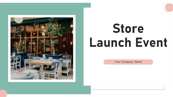 Store Launch Event Ppt PowerPoint Presentation Complete Deck With Slides