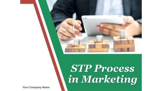 Stp Process In Marketing Ppt PowerPoint Presentation Complete Deck With Slides