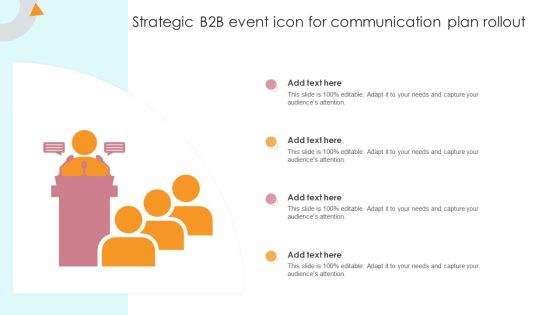 Strategic B2B Event Icon For Communication Plan Rollout Professional PDF Strategic B2B Event Icon For Communication Plan Rollout Professional PDF