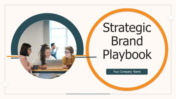 Strategic Brand Playbook Ppt PowerPoint Presentation Complete Deck With Slides Strategic Brand Playbook Ppt PowerPoint Presentation Complete Deck With Slides
