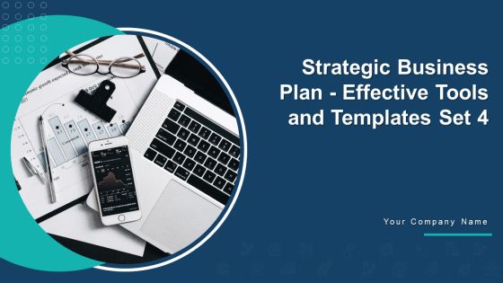 Strategic Business Plan Effective Tools And Templates Set 4 Ppt PowerPoint Presentation Complete Deck With Slides Strategic Business Plan Effective Tools And Templates Set 4 Ppt PowerPoint Presentation Complete Deck With Slides