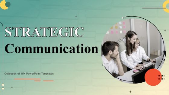 Strategic Communication Ppt PowerPoint Presentation Complete Deck With Slides