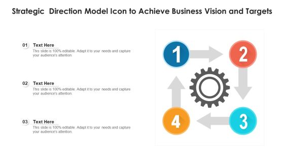 Strategic Direction Model Icon To Achieve Business Vision And Targets Ppt PowerPoint Presentation File Influencers PDF Strategic Direction Model Icon To Achieve Business Vision And Targets Ppt PowerPoint Presentation File Influencers PDF