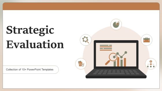 Strategic Evaluation Ppt PowerPoint Presentation Complete Deck With Slides Strategic Evaluation Ppt PowerPoint Presentation Complete Deck With Slides