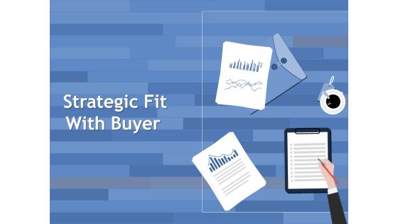 Strategic Fit With Buyer Ppt PowerPoint Presentation Infographic Template Guidelines Strategic Fit With Buyer Ppt PowerPoint Presentation Infographic Template Guidelines