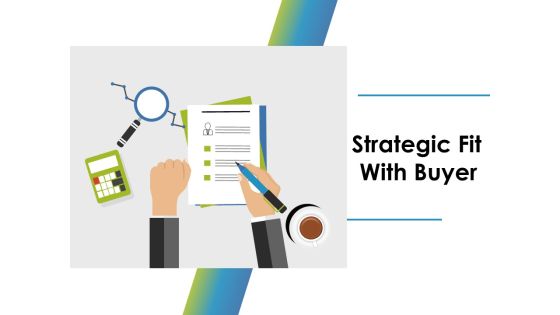 Strategic Fit With Buyer Ppt PowerPoint Presentation Summary Graphics Tutorials