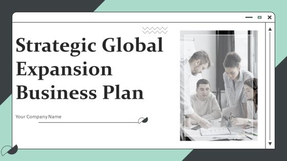 Strategic Global Expansion Business Plan Ppt PowerPoint Presentation Complete Deck With Slides Strategic Global Expansion Business Plan Ppt PowerPoint Presentation Complete Deck With Slides