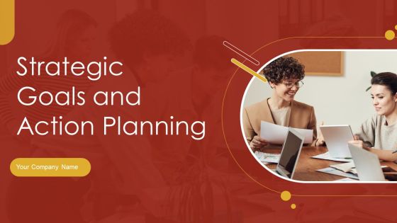 Strategic Goals And Action Planning Ppt PowerPoint Presentation Complete With Slides Strategic Goals And Action Planning Ppt PowerPoint Presentation Complete With Slides