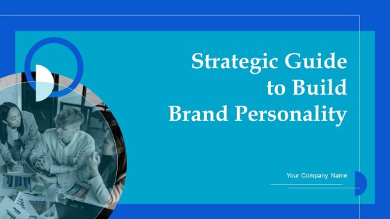 Strategic Guide To Build Brand Personality Ppt PowerPoint Presentation Complete Deck With Slides