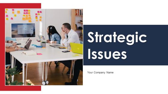 Strategic Issues Ppt PowerPoint Presentation Complete With Slides Strategic Issues Ppt PowerPoint Presentation Complete With Slides