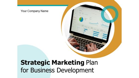 Strategic Marketing Plan For Business Development Ppt PowerPoint Presentation Complete Deck Strategic Marketing Plan For Business Development Ppt PowerPoint Presentation Complete Deck